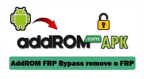 frp bypass addrom|[2024] Bypass FRP with addROM: Does It Really .